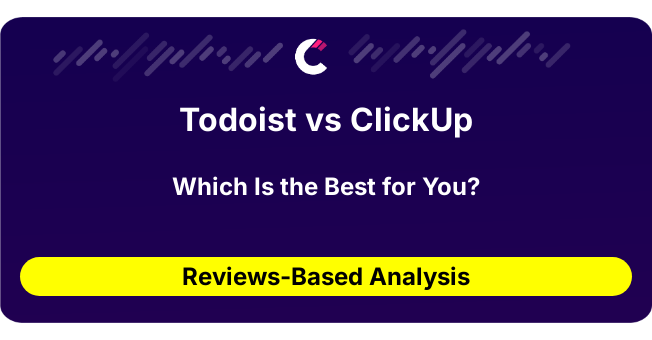 Todoist vs ClickUp (AI Analysis from 109 Review Data)