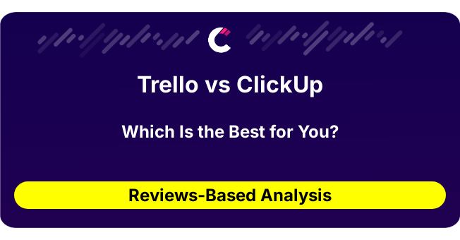 Trello vs ClickUp (AI Analysis from 134 Review Data)