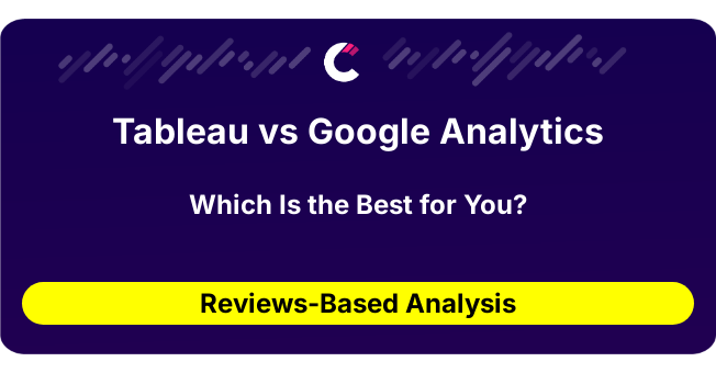 Tableau vs Google Analytics (AI Analysis from 30 Review Data)