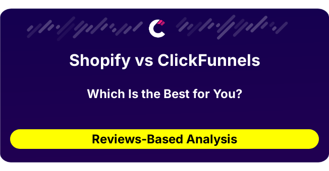 Shopify vs ClickFunnels (AI Analysis from 350 Review Data)