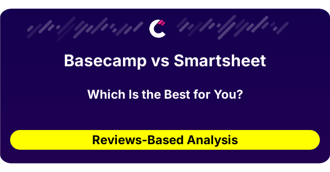 Basecamp vs Smartsheet (AI Analysis from 58 Review Data)