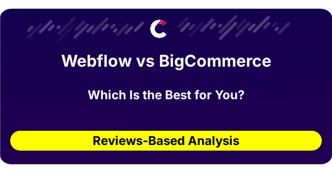 Webflow vs BigCommerce (AI Analysis from 125 Review Data)
