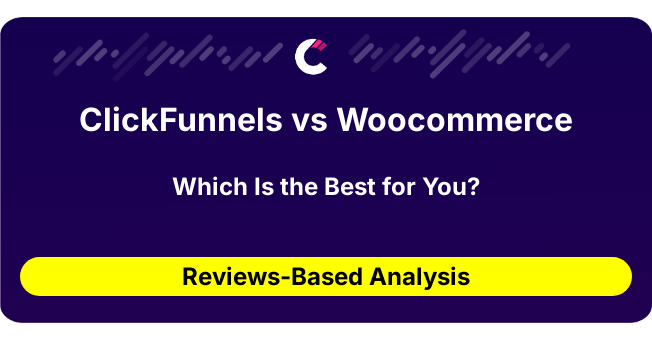 ClickFunnels vs Woocommerce (AI Analysis from 284 Review Data)