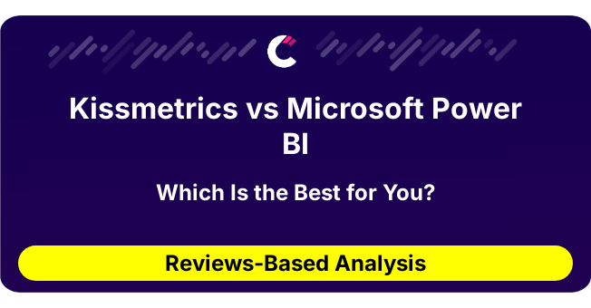 Kissmetrics vs Microsoft Power BI (AI Analysis from 30 Review Data)
