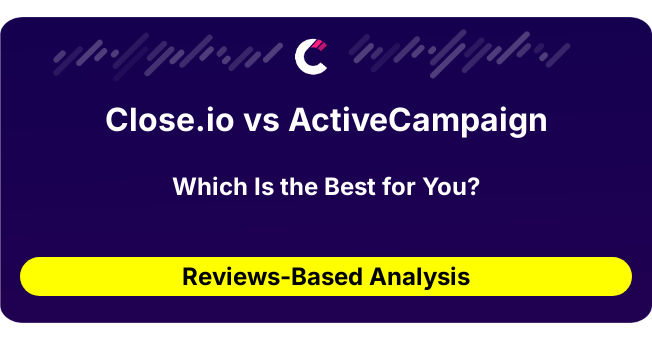 Close.io vs ActiveCampaign (AI Analysis from 608 Review Data)