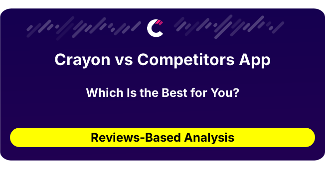 Crayon vs Competitors App (AI Analysis from 32 Review Data)