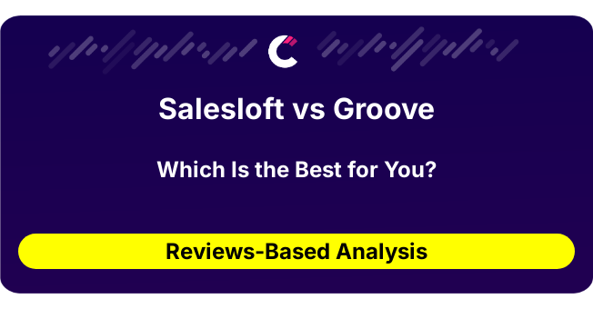 Salesloft vs Groove (AI Analysis from 71 Review Data)