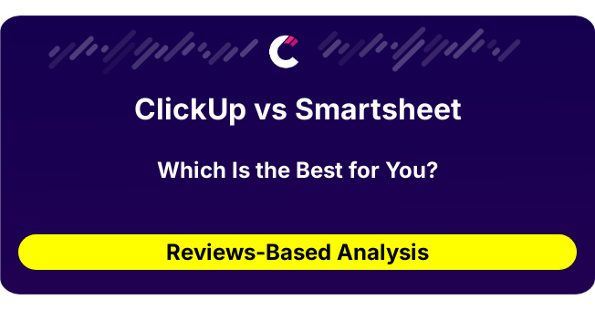 ClickUp vs Smartsheet (AI Analysis from 125 Review Data)