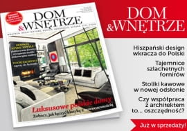Nowy numer Domu & Wnętrza