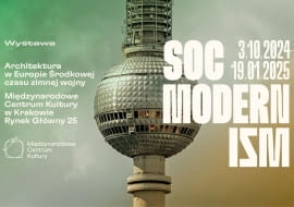 Wystawa „Socmodernizm. Architektura w Europie Środkowej czasu zimnej wojny” w MCK.