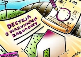 Jeśli gmina, na terenie której zamierzamy kupić nieruchomość, nie ma uchwalonego planu zagospodarowania przestrzennego niezbędne jest uzyskanie decyzji o warunkach zabudowy i zagospodarowania terenu