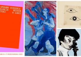 "Sposoby widzenia": nowa wystawa stała w Muzeum Sztuki w Łodzi