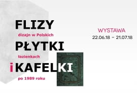 Wystawa 'Flizy, płytki i kafelki - dizajn w polskich łazienkach po 1989 roku'
