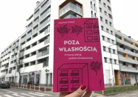 Książka Joanny Erbel "Poza własnością. W stronę udanej polityki mieszkaniowej". Wydawnictwo Wysoki Zamek