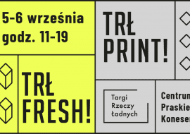 TRŁ FRESH! i TRŁ PRINT! - 5 i 6 Września w Centrum Koneser