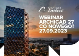 ARCHICAD 27 w pigułce. Co warto wiedzieć przed aktualizacją?