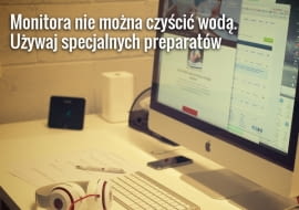 Monitor przede wszystkim regularnie odkurzajmy