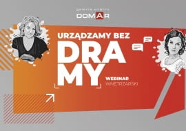 „Urządzamy bez Dramy” - webinar Galerii Wnętrz DOMAR - 13.09.2022 r.