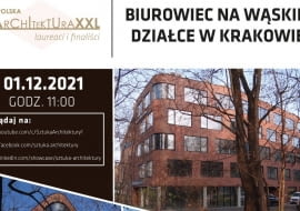 Biurowiec na wąskiej działce w Krakowie – prezentacja online i wywiad