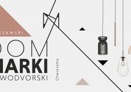 Dom Marki Nowodvorski: Dni Świet(l)nych Inspiracji 15 – 18.03
