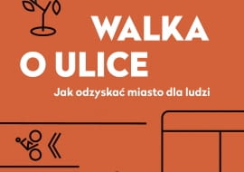 Okładka książki 'Walka o ulice. Jak odzyskać miasto dla ludzi?'