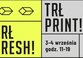 Design, plakaty, wystawy! Targi Rzeczy Ładnych we wrześniu w Warszawie! TRŁ FRESH! x TRŁ PRINT! w EXPO XXI!