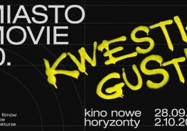 „KWESTIA GUSTU" - 10. edycja festiwalu MIASTOmovie