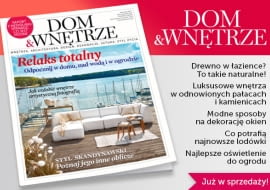 Nowy numer Dom & Wnętrza