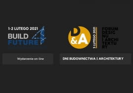 Dni Budownictwa i Architektury – Forum Gospodarcze Budownictwa  BUILD 4 FUTURE oraz Forum Designu i Architektury D&A