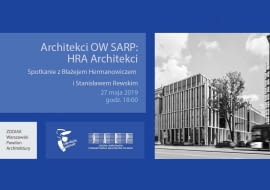 HRA Architekci - nowy cykl 'Architekci Oddziału Warszawskiego SARP'.