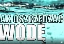 Jak oszczędzać wodę?