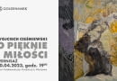 „O Pięknie i Miłości” - wernisaż prac Wojciecha Cieśniewskiego - 20.04.2023 r., godz. 19.00, Warszawa