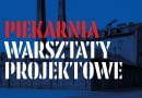 Warsztaty projektowe "Piekarnia"