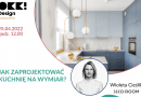 Kuchnia skrojona na miarę. Bezpłatny webinar OKK! design