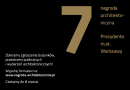 7. Nagroda Architektoniczna Prezydenta m.st. Warszawy.