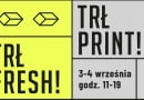 Design, plakaty, wystawy! Targi Rzeczy Ładnych we wrześniu w Warszawie! TRŁ FRESH! x TRŁ PRINT! w EXPO XXI!