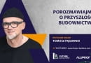 Porozmawiajmy o przyszłości budownictwa