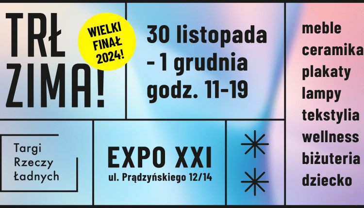 TRŁ ZIMA! - największe przedświąteczne targi stolicy już 30.11-1.12.2024 r.