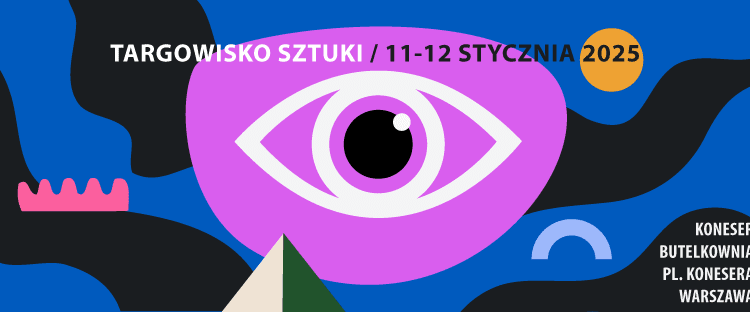 Zapraszamy na Targowisko Sztuki: 11-12 stycznia 2025 r., Koneser w Warszawie