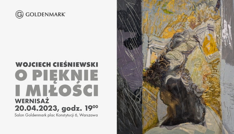 „O Pięknie i Miłości” - wernisaż prac Wojciecha Cieśniewskiego - 20.04.2023 r., godz. 19.00, Warszawa