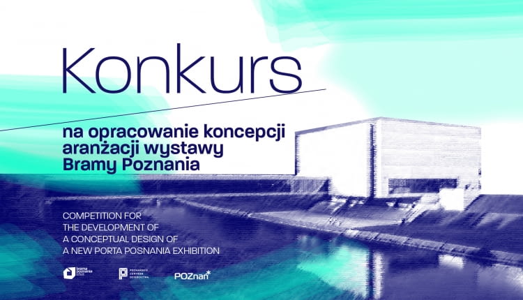 Konkurs na opracowanie koncepcji aranżacji nowej wystawy Bramy Poznania