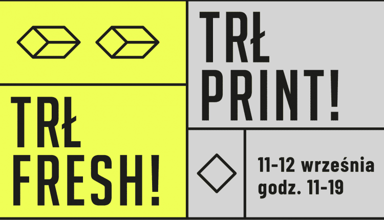 TRŁ FRESH! i TRŁ PRINT!
