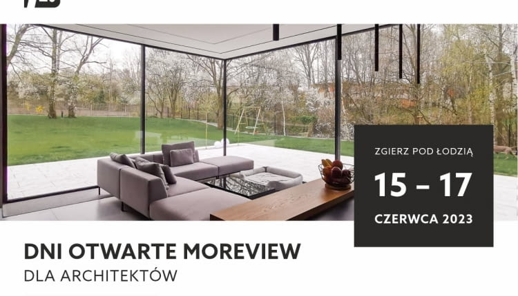 „Dni otwarte Moreview” dla architektów: 15-17.06., Zgierz pod Łodzią