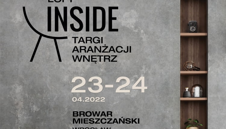 Loft Inside - targi aranżacji wnętrz 23-24.04.2022