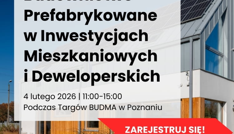 Konferencja: Budownictwo prefabrykowane w inwestycjach mieszkaniowych i deweloperskich