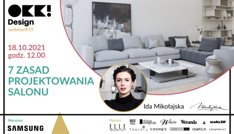 Webinar OKK! design: 7 zasad projektowania salonu. 18.10.2021 r., godz. 12:00