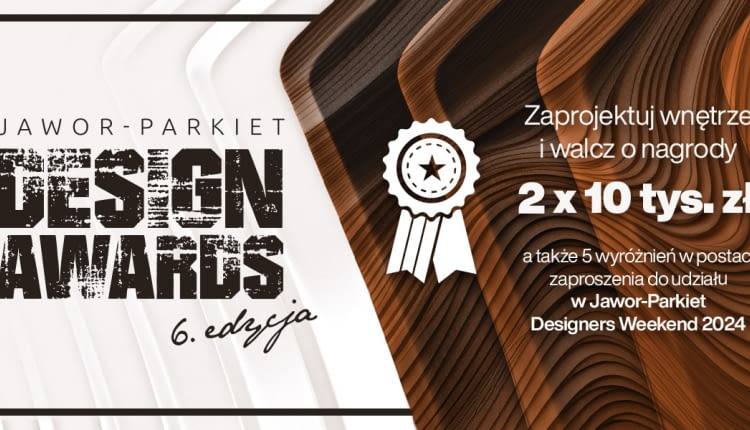Startuje 6. edycja konkursu dla architektów Jawor-Parkiet Design Awards