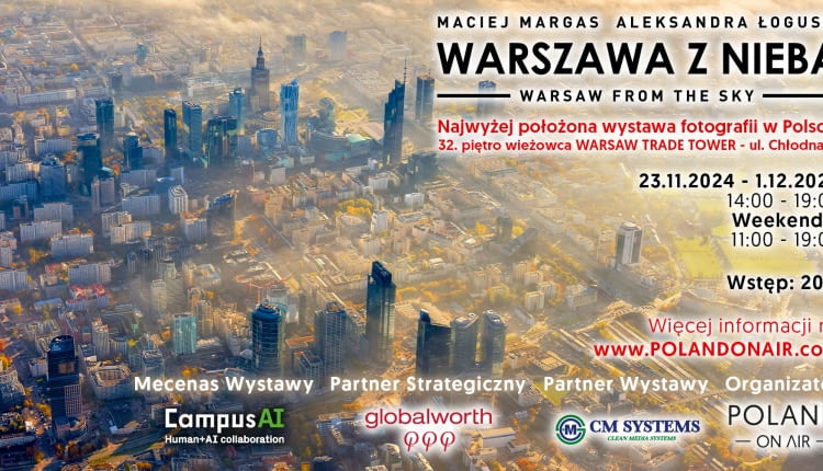 WARSZAWA Z NIEBA – Premiera albumu i wystawa zdjęć lotniczych autorstwa Macieja Margasa i Aleksandry Łogusz na 32. piętrze Warsaw Trade Tower