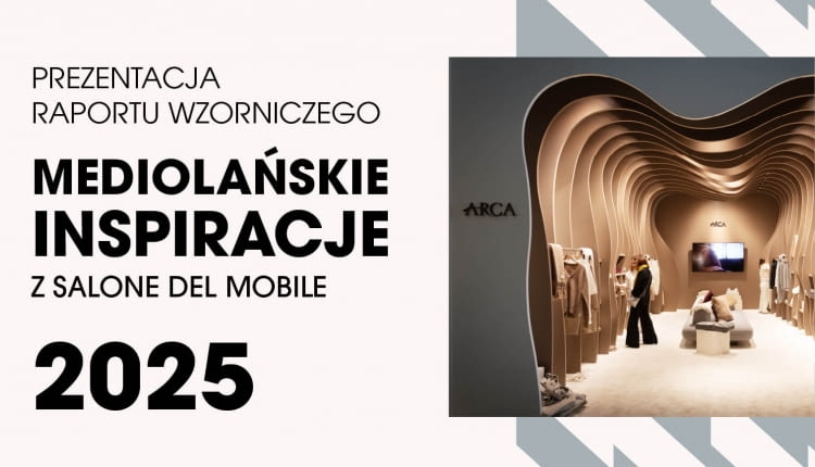 Raport Domoteki z Salone del Mobile 2025