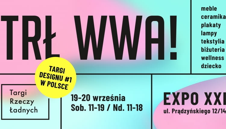 Targi Rzeczy Ładnych w Warszawie: 19-20 września, EXPO XXI